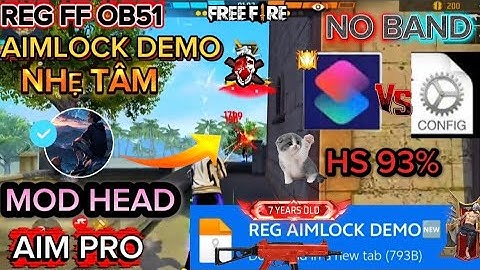 REG FF OB51, SHARE REG AIMLOCK DEMO, MỚI NHẤT OB51, GHÌM TÂM, FIX RUNG, FIX LỐ, BUFF FPS, ANTIBAND 