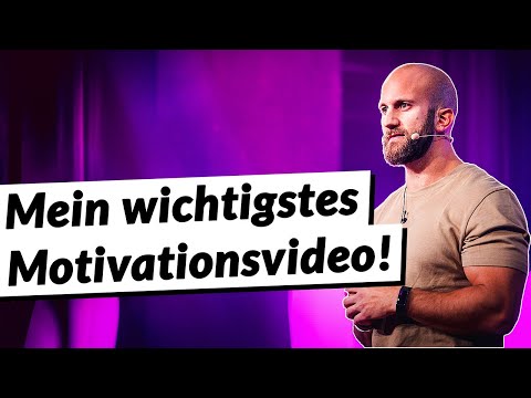 Mein wichtigstes Motivationsvideo!