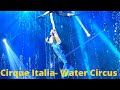 What really happen in cirque italia  cirque italia water circus 2022  circus in usa 