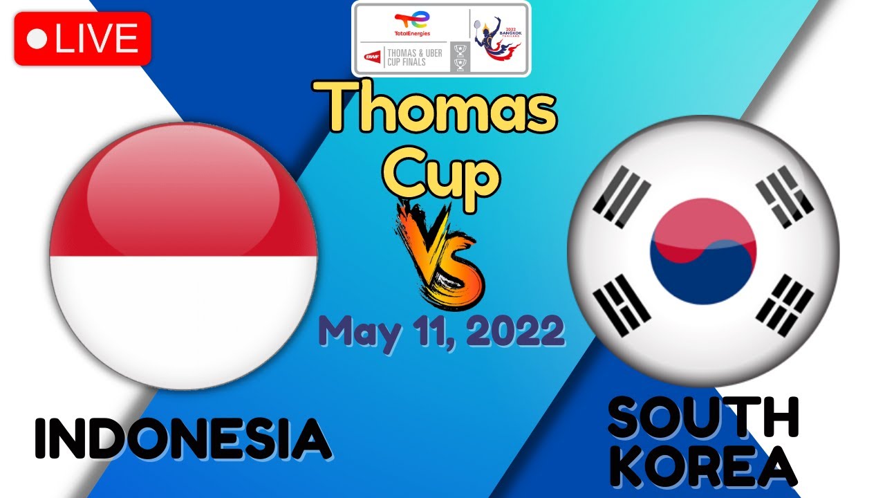 🔴 LIVE SCORE INDONESIA Vs SOUTH KOREA Thomas Cup BWF Thomas and Uber Cup 2022 Day 4