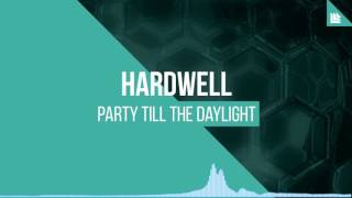 Hardwell - Party Till The Daylight