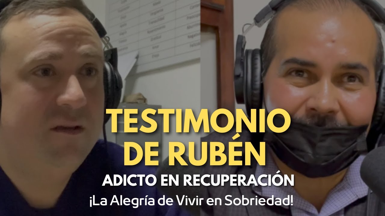 Testimonio de Rubén - ¡La Alegría de Vivir en Sobriedad!