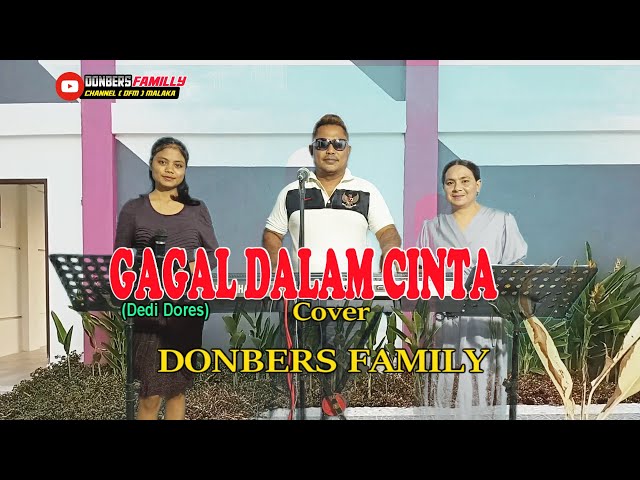 GAGAL DALAM CINTA-(Dedi Dores)-Cover-DONBERS FAMILY Channel  (DFC) Malaka class=