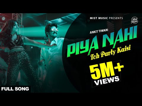 Piya Nahi Toh Party kaisi (Full Song) | Shruti Sinha & Nishank Verma | Ankit Tiwari & Pallavi Tiwari