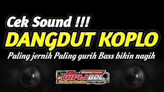 CEK SOUND DANGDUT KOPLO PALING JERNIH BASS SUPER NAGIH