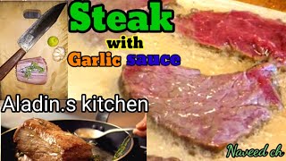 Steak with Garlic sauce raspi by Aladin.s kitchen with naveed ch// mukamal raspi urdo zuban maan//
