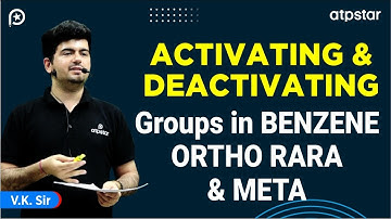Directive influence of a functional group in mono substituted benzene | Vineet Khatri Sir | ATP STAR