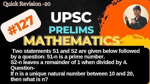 Two statements S1 and S2 are given below followed by a question | UPSC CSAT Exam