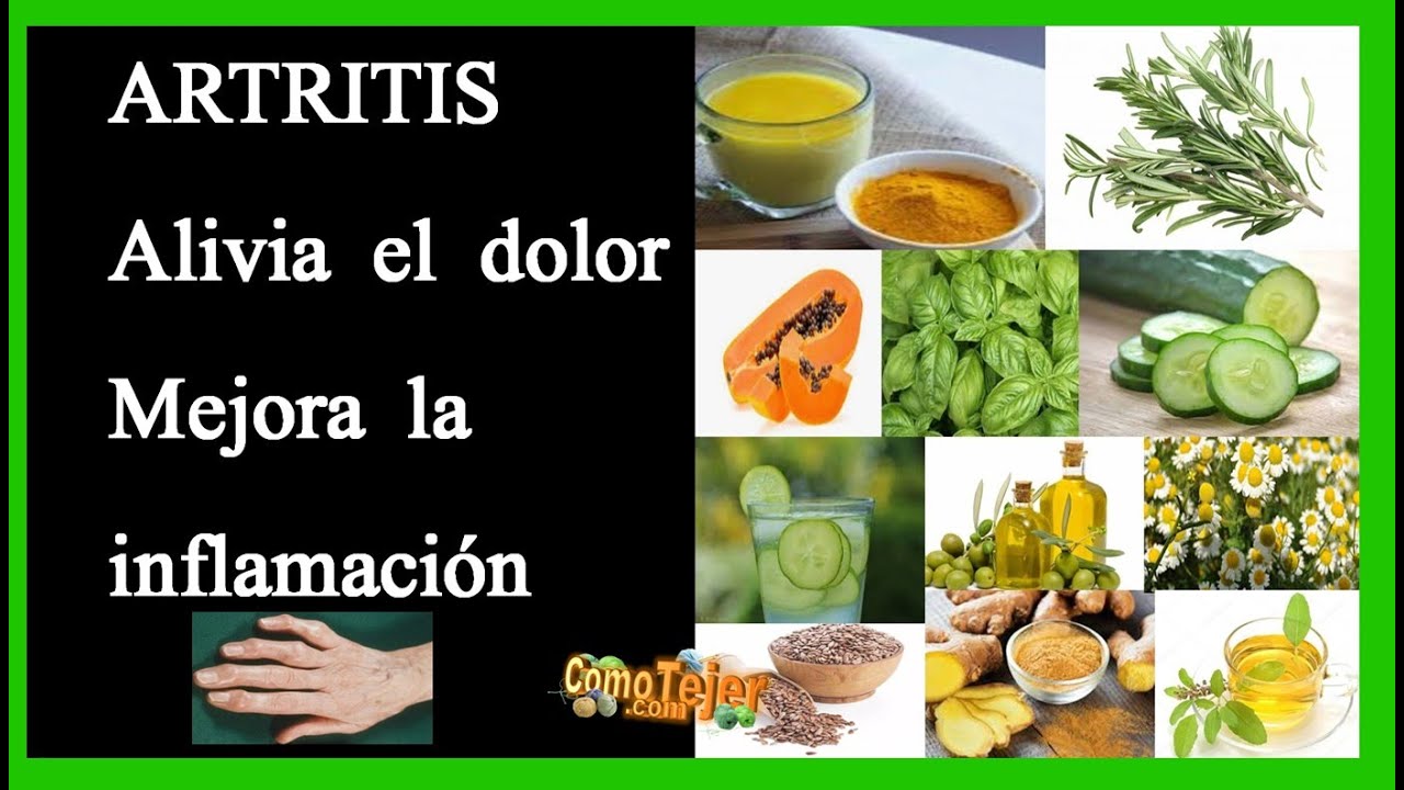 ARTRITIS: ALIVIA EL DOLOR. MEJORA LA INFLAMACIÓN. Remedios Naturales.  Consejos (599) - YouTube