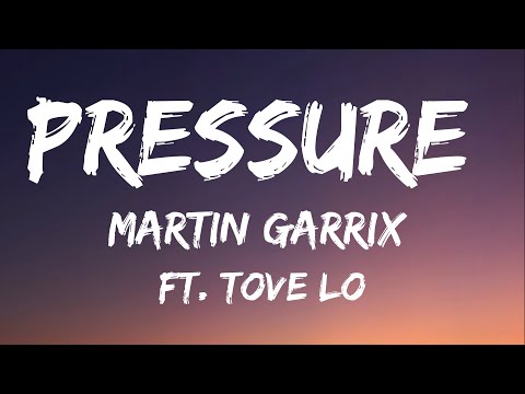 Martin Garrix - Pressure ft.  Tove Lo [LYRICS]