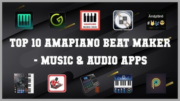 Top 10 Amapiano Beat Maker Android Apps
