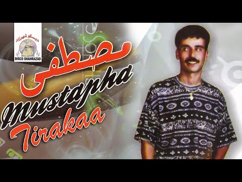Achqagh Chem Mustapha Tirakaa Official Audio
