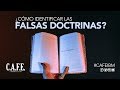 ¿Cómo identificar las FALSAS DOCTRINAS? | #CAFE