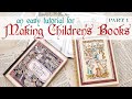 MAKING CHILDREN'S BOOKS | an easy tutorial | Part One