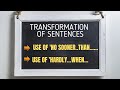 Transformation of Sentences | No Sooner....than...| Hardly...when... | English Grammar