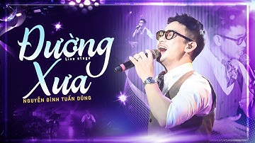 ĐƯỜNG XƯA - NGUYỄN ĐÌNH TUẤN DŨNG Khiến Fans "Say Như Điếu Đổ" Với 13 Bài Live Mới Nhất 2025