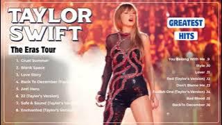 TAYLOR SWIFT Greatest Hits Full Album 2024 - TAYLOR SWIFT THE ERAS TOUR 2024