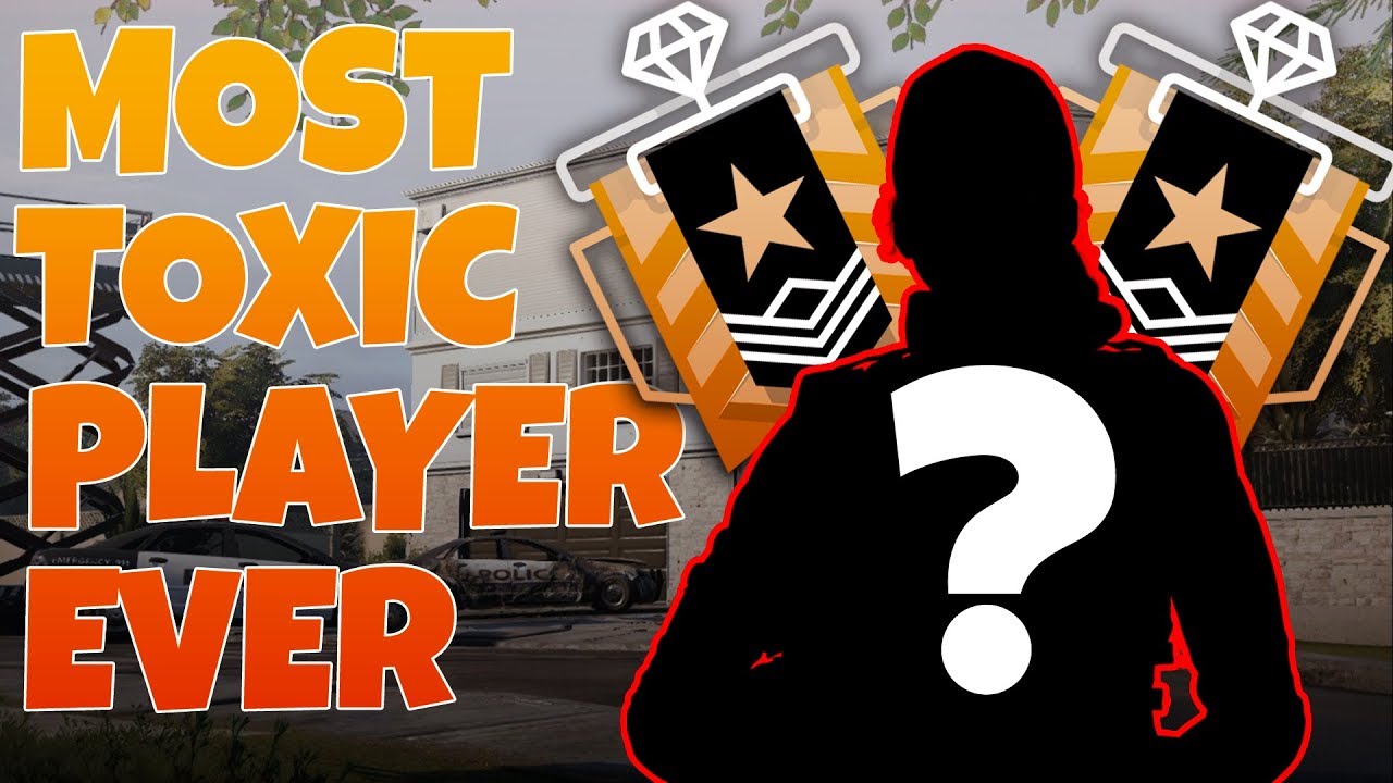 THE MOST TOXIC PLAYER IN SIEGE! - Rainbow Six: Siege - YouTube