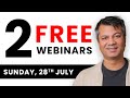 2 FREE Webinars This SUNDAY, 28th July 24 !!