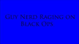 Nerd Rage on Black Ops