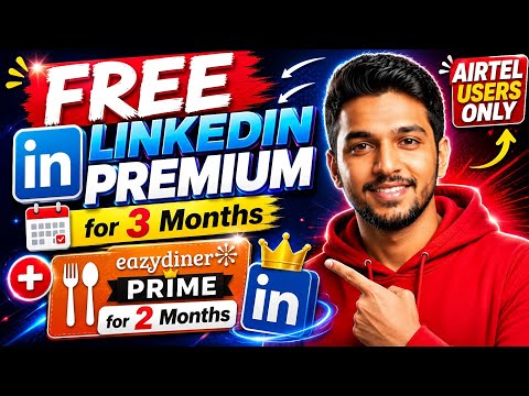 FREE LinkedIn Premium for 3 Months 😱 + FREE EazyDiner Prime | Airtel Users Only!