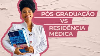 RESIDÊNCIA MÉDICA vs PÓS-GRADUAÇÃO : Qual a diferença?