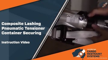 How to Use Cordstrap Composite Lashing with Pneumatic Tensioner | Cargo Restraint Systems Pty Ltd