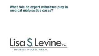 Fort Lauderdale Medical Malpractice Lawyer Discusses The Role of Expert Witnesses