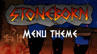 Stoneborn Main Menu Theme