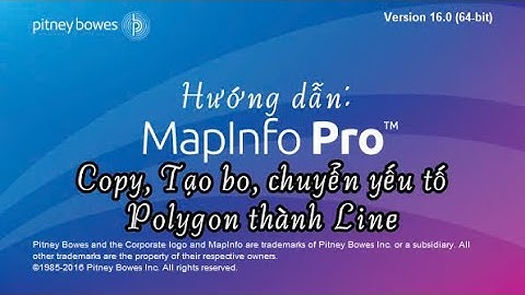 MapInfo: Copy, Tạo bo, Chuyển yếu tố Polygon thành Line