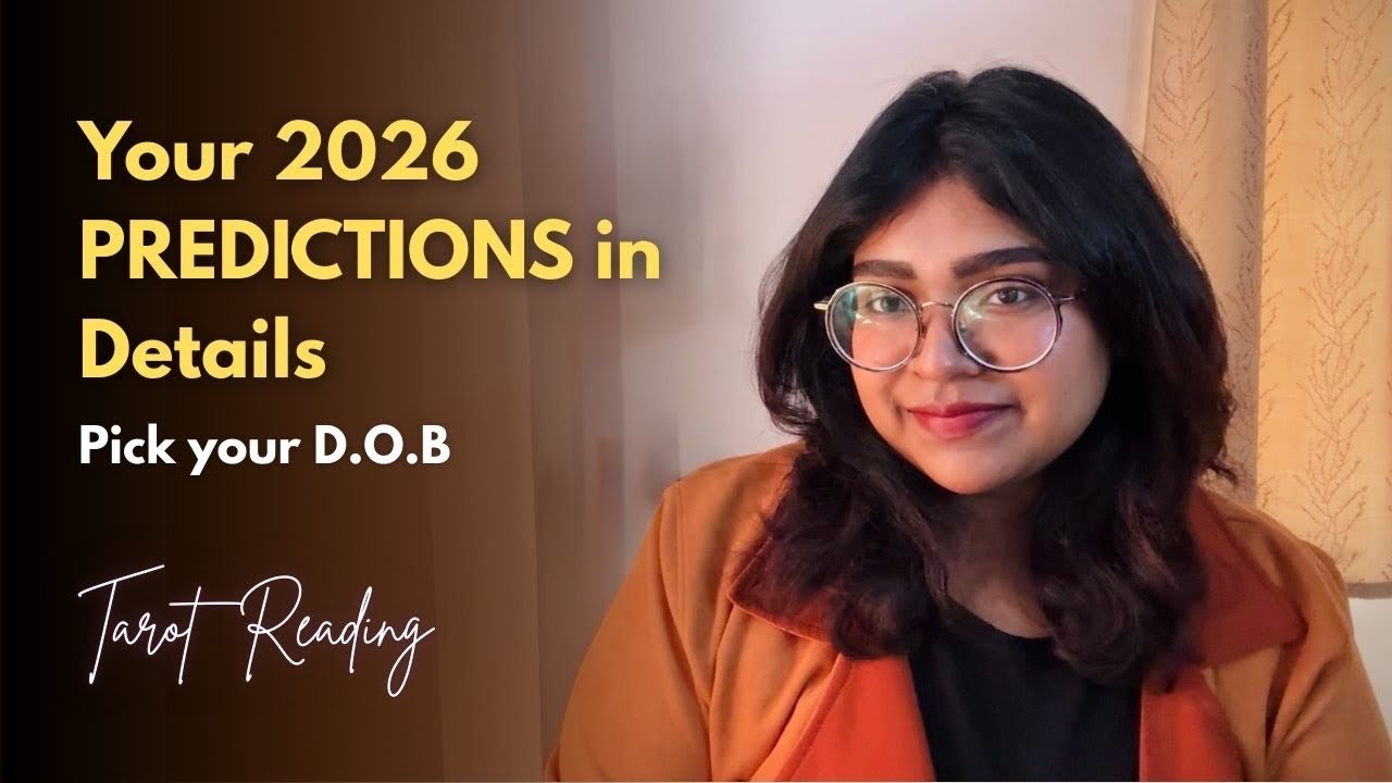 2026 Predictions - Love, Career, Health, Money, Guidance🌟 Pick your D.O.B. Tarot