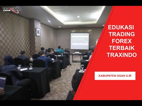 edukasi-trading-forex-terbaik-traxindo-di-kabupaten-ogan-ilir