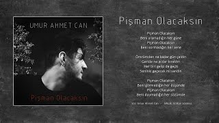 Umur Ahmet Can - Pişman Olacaksın (Official Lyric Video)