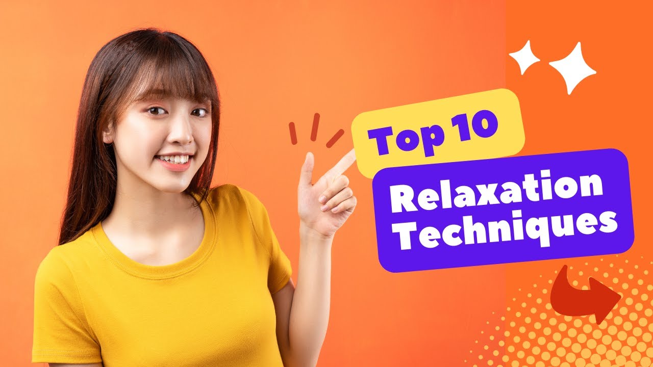 Top 10 Relaxation Techniques - YouTube