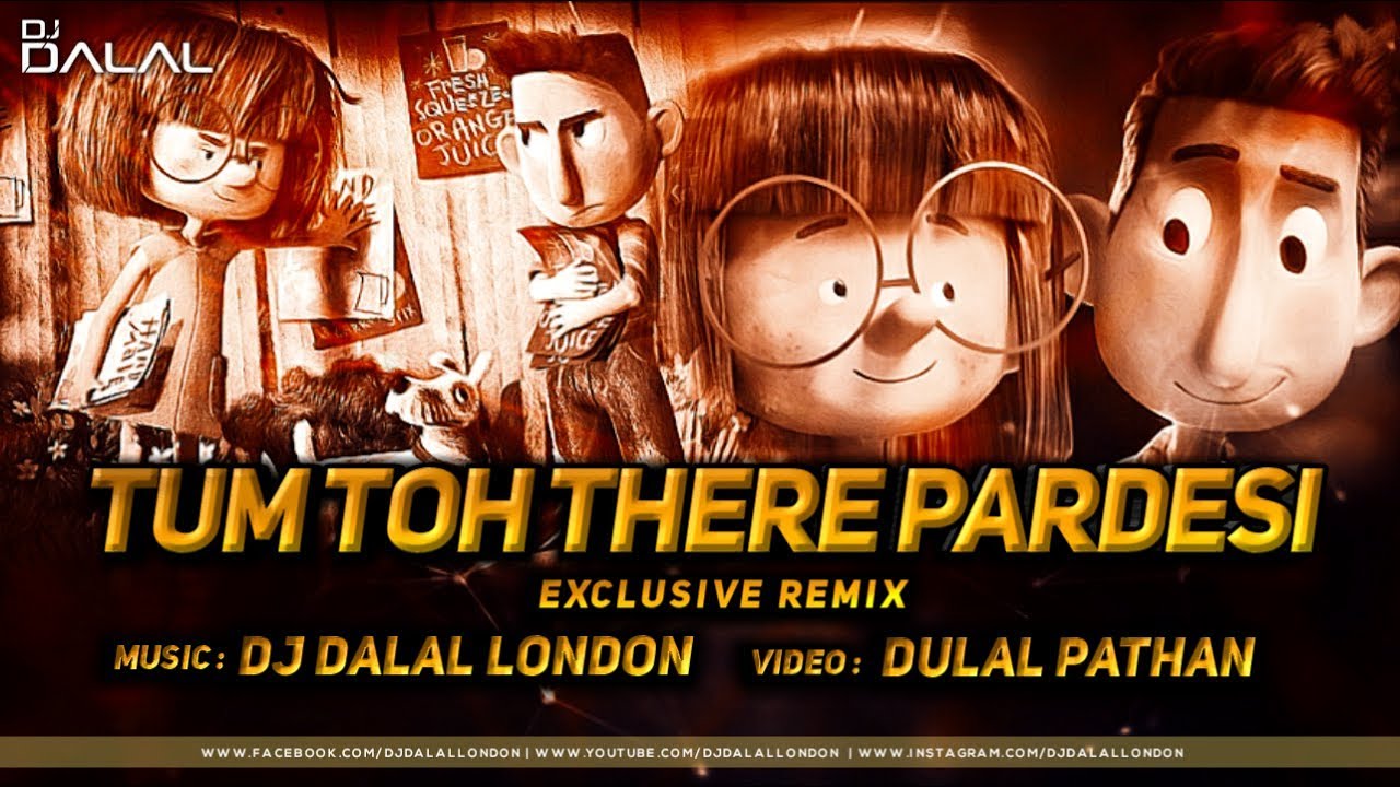 Tum To Thehre Pardesi Anthem  Club Remix  Dj Dalal London  Altaf Raja  Romantic Hits