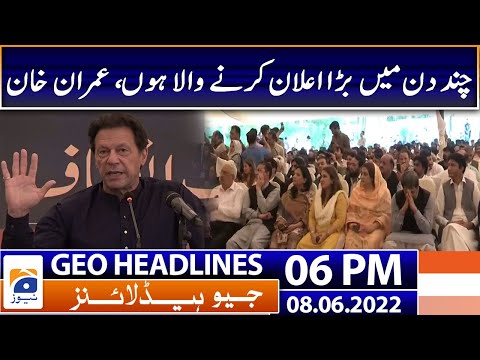 Geo News Headlines Today 6 PM | Imran Khan Huge Announcement Over Big Protest Date | 8 June 2022 thumbnail