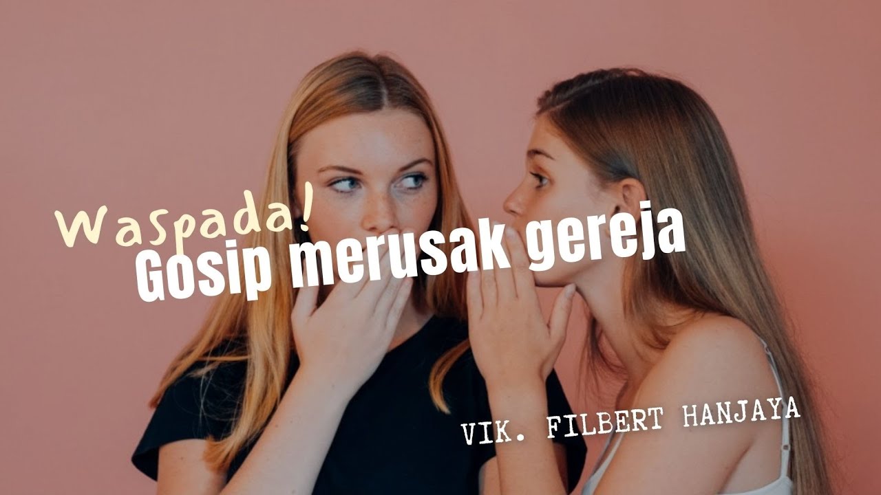 Waspada! Gosip Merusak Gereja - Vik. Filbert Hanjaya