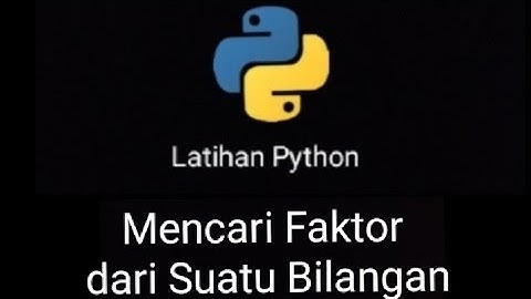 Latihan Python || Mencari Faktor dari Suatu Bilangan