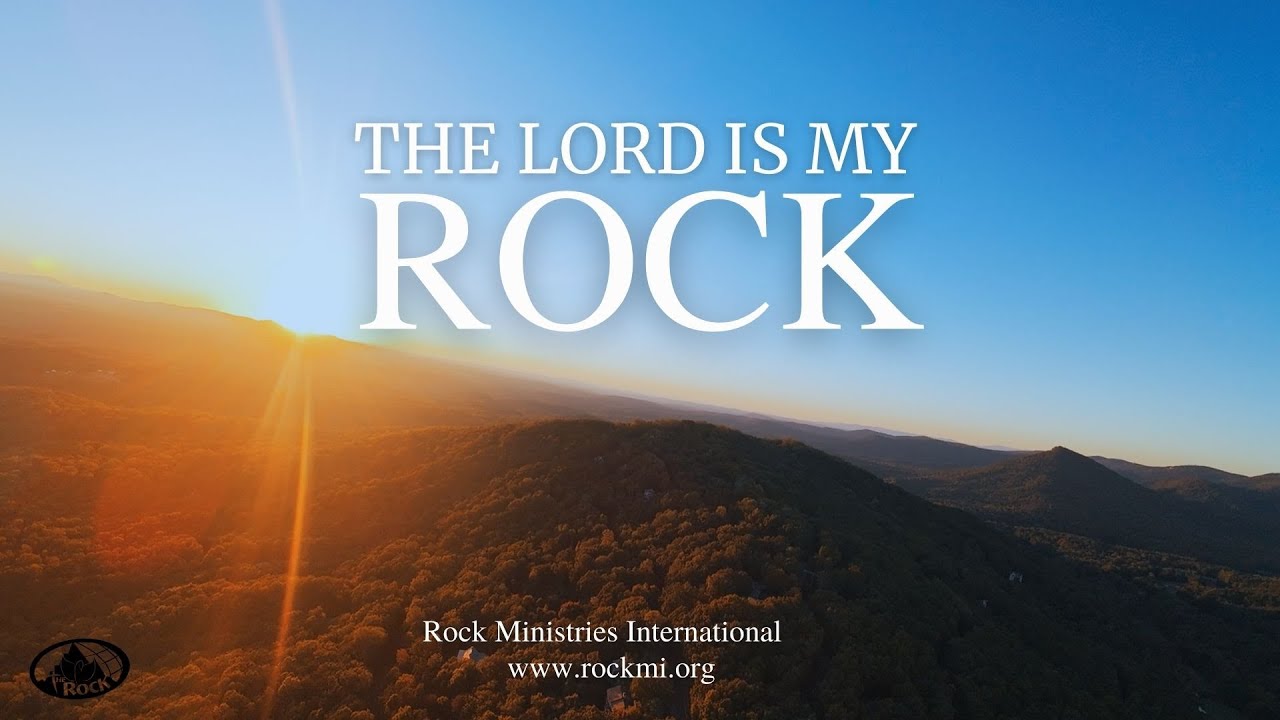 The Lord Is My Rock - YouTube