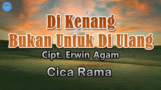 Di Kenang Bukan Untuk Di Ulang - Cica Rama (lirik Lagu) | Lagu Indonesia  ~ apa yang tlah ku lalui