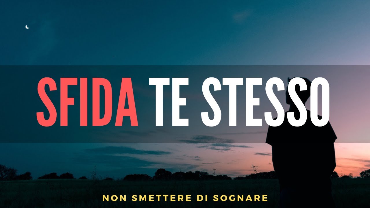 Sfida Te Stesso! - Video Motivazionale