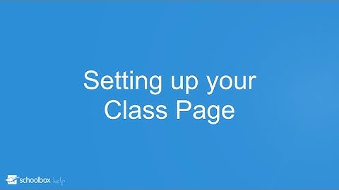 Setting up your Class Page - LMS Tools for Schools