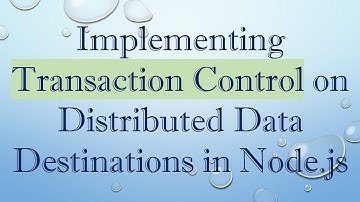 Implementing Transaction Control on Distributed Data Destinations in Node.js