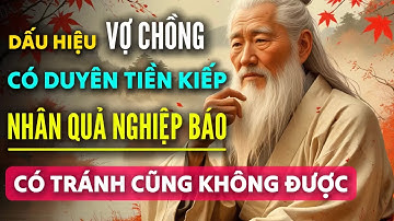 DẤU HIỆU VỢ CHỒNG CÓ DUYÊN TIỀN KIẾP, CÓ TRÁNH CŨNG KHÔNG ĐƯỢC - NHÂN QUẢ NGHIỆP BÁO