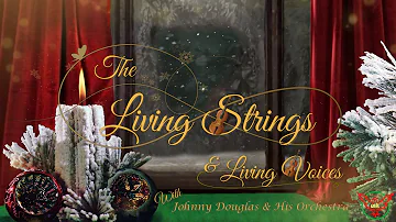 Christmas Music: The Living Strings and Living Voices with Jonny Douglas and His Orchestra
