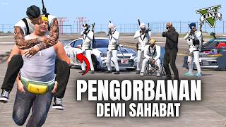 PENGORBANAN GEMBUL DEMI MENYELAMATKAN SEORANG SAHABAT !! GTA 5 ROLEPLAY