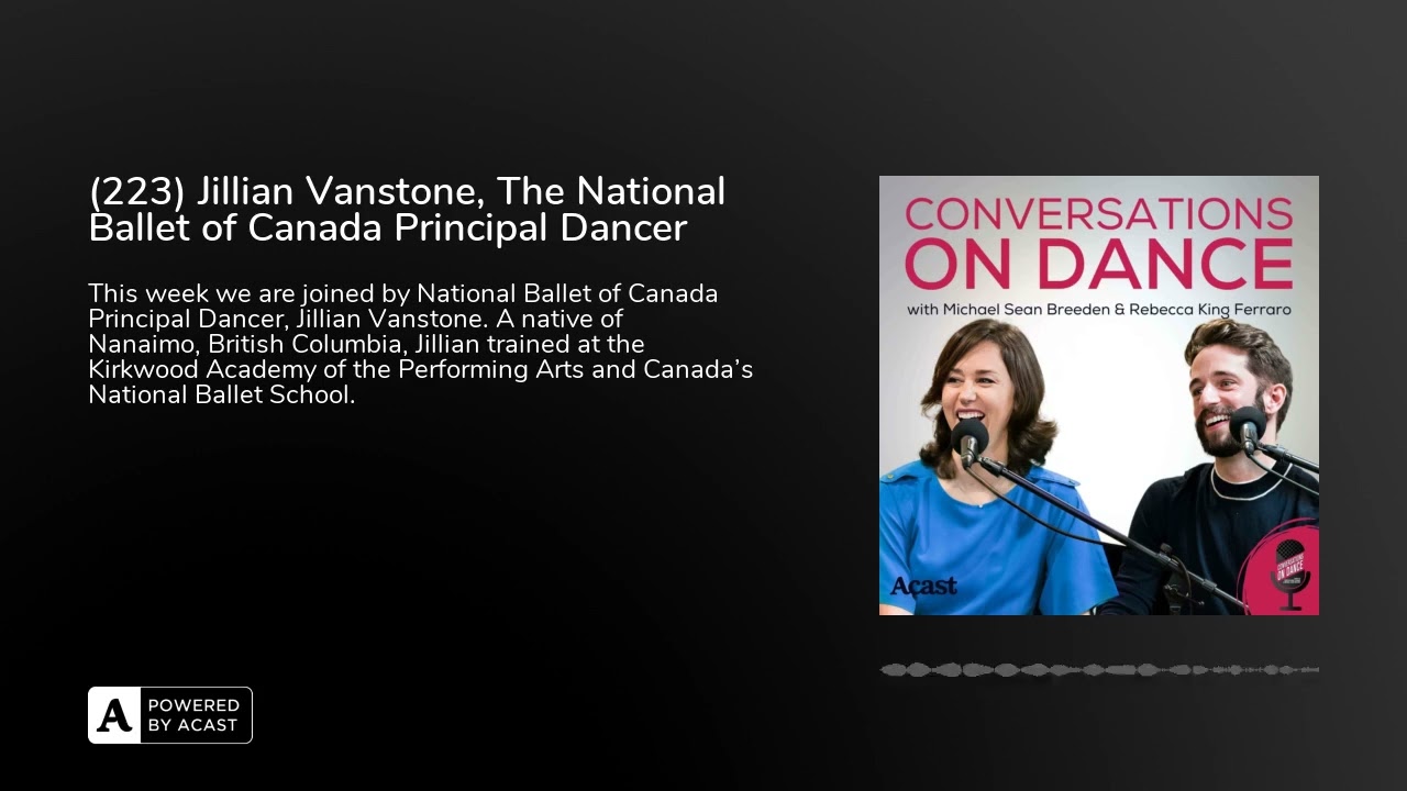 [ARCHIVE April 2021] Jillian Vanstone, The National Ballet of Canada Principal Dancer