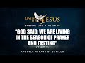 "GOD SAID, WE ARE LIVING IN THE SEASON OF PRAYER AND FASTING" (Part 1)