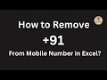 How to Remove +91 From Mobile Number in Excel? | Pickngrow