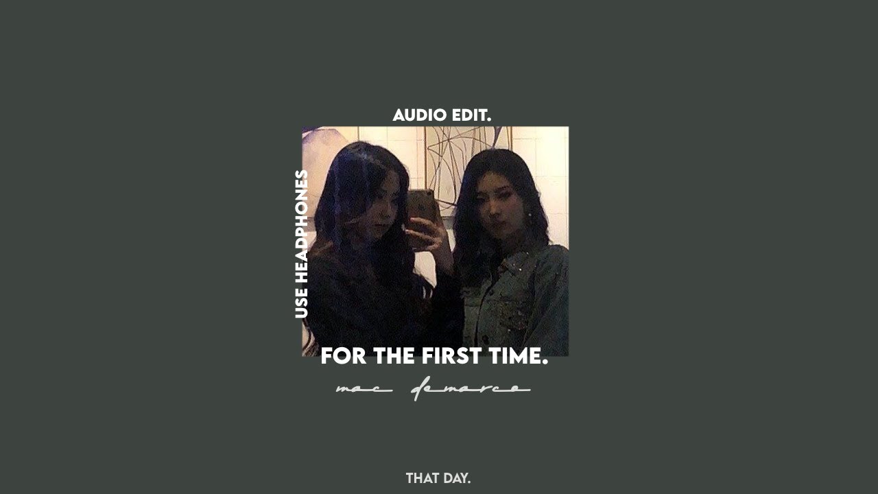 mac demarco - for the first time (audio edit.)